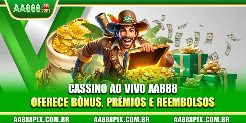 Cassino ao vivo AA888 oferece bônus, prêmios e reembolsos