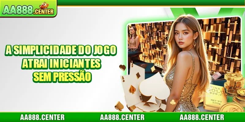 A simplicidade do jogo atrai iniciantes sem pressão