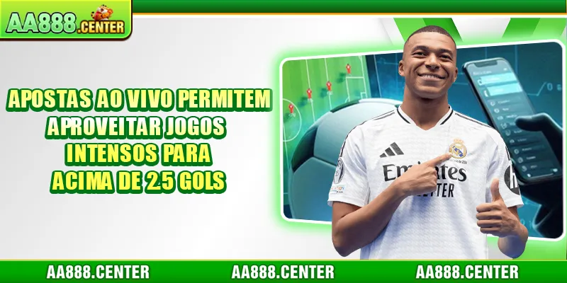 Apostas ao vivo permitem aproveitar jogos intensos para Acima de 2.5 gols