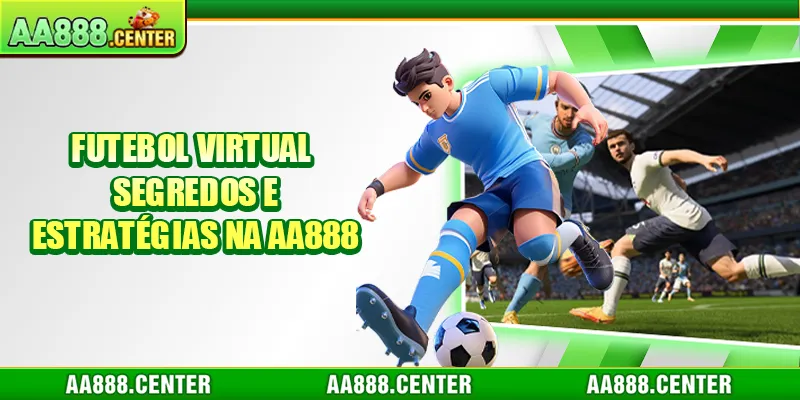 Futebol Virtual Segredos e Estratégias na AA888