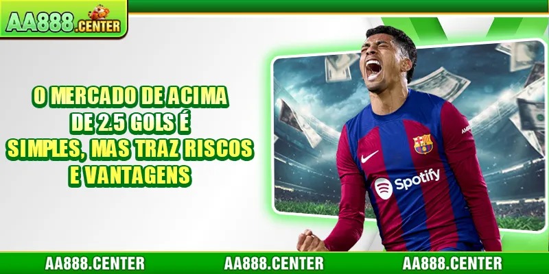 O mercado de Acima de 2.5 gols é simples, mas traz riscos e vantagens