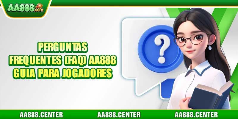 Perguntas Frequentes (FAQ) AA888